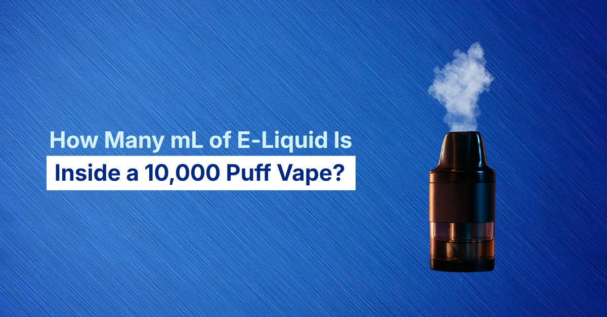 How Many mL of E-Liquid Is Inside a 10,000 Puff Vape